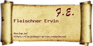 Fleischner Ervin névjegykártya
